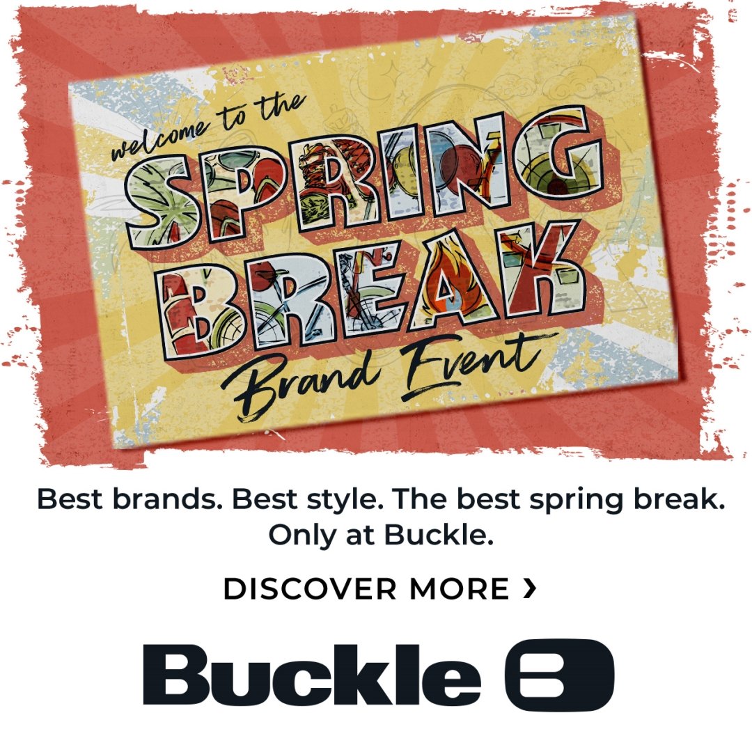 Buckle best brands best style the best spring break only at Buckle 1080x1080 EN